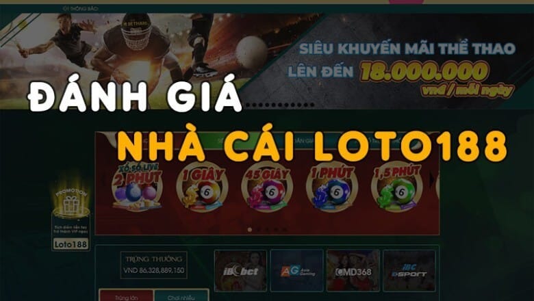 Đánh giá tổng quan về Loto188